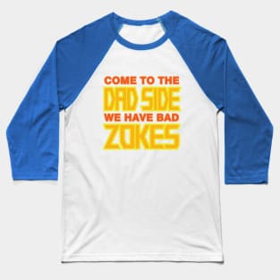 Dad Side Bad Zokes Baseball T-Shirt